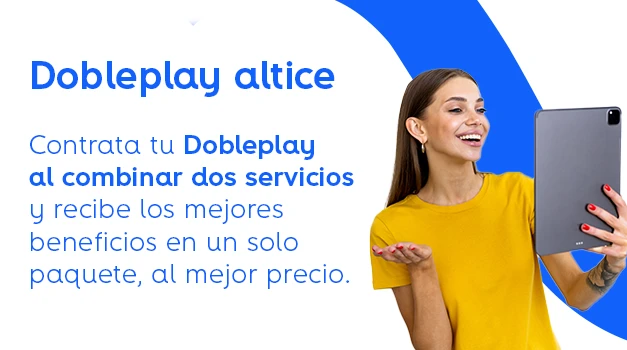 Dobleplay altice: Contrata tu Dobleplay al combinar dos servicios y recibe los mejores beneficios en un solo paquete, al mejor precio.