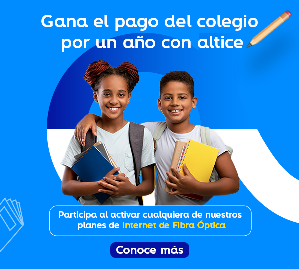 Gana el pago del colegio por un año con altice. Participa al activar cualquiera de nuestros planes de Internet de Fibra Optica. Conoce Más