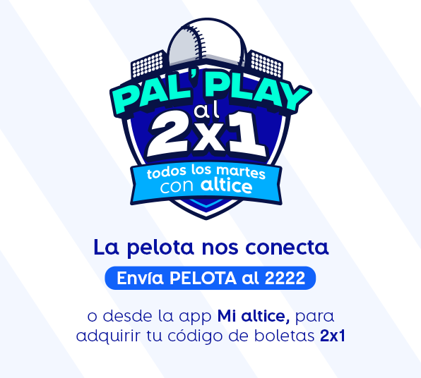 La pelota nos conecta: envía PELOTA al 2222 o desde la app Mi altice, para adquirir tu código de boletas 2x1